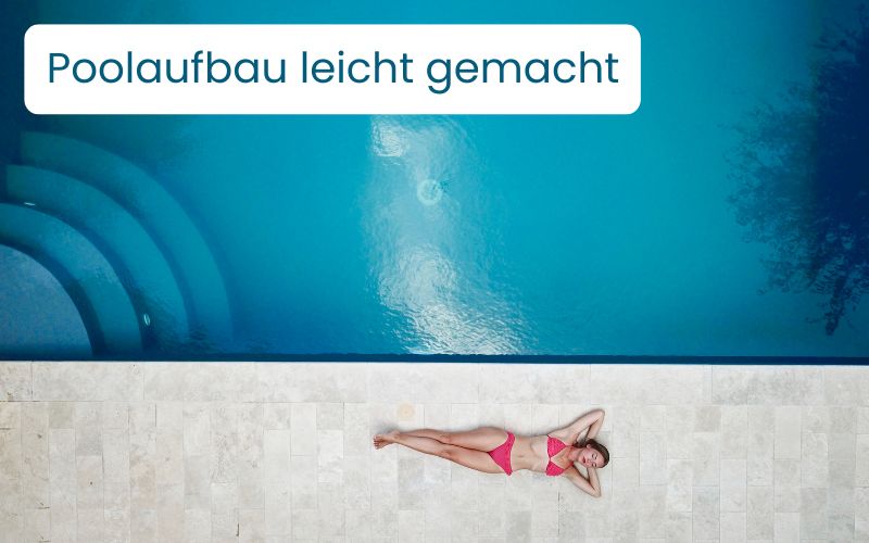 Aufbau leicht gemacht: So installierst du dein Pool-Set in 5 Schritten